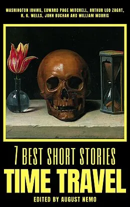 E-Book (epub) 7 best short stories - Time Travel von Washington Irving, Edward Page Mitchell, H. G. Wells