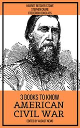 eBook (epub) 3 books to know American Civil War de Harriet Beecher Stowe, Stephen Crane, Frederick Douglass