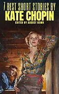 E-Book (epub) 7 best short stories by Kate Chopin von Kate Chopin, August Nemo