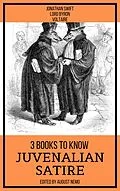 E-Book (epub) 3 books to know Juvenalian Satire von Jonathan Swift, Lord Byron, Voltaire