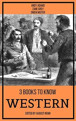 E-Book (epub) 3 books to know Western von Andy Adams, Zane Grey, Owen Wister