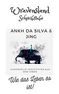 E-Book (epub) Wie das Leben so ist von Ankh da Silva, Jing, Andrea B.