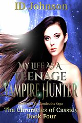 eBook (epub) My Life As a Teenage Vampire Hunter de ID Johnson
