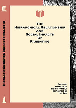 eBook (epub) The Hierarchical Relationship and Social Impact of Parenting de Haonan Li, Zhaoyang Li, Jie Tao