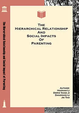 E-Book (epub) The Hierarchical Relationship and Social Impact of Parenting von Haonan Li, Zhaoyang Li, Jie Tao