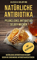E-Book (epub) Natürliche Antibiotika von Alessia Goldfing