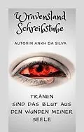 E-Book (epub) Tränen sind das Blut aus den Wunden meiner Seele von Ankh da Silva