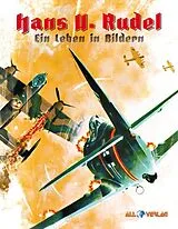 Fester Einband Hans-Ulrich Rudel - Ein Leben in Bildern von Jaime Brocal Remohi