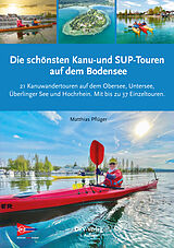 Kartonierter Einband Die schönsten Kanu- und SUP-Touren auf dem Bodensee von Matthias Pflüger