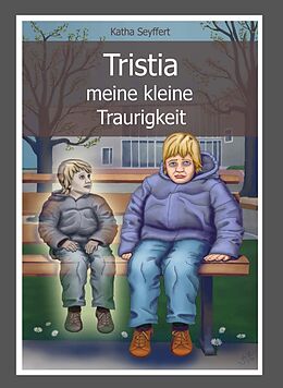 Fester Einband Tristia meine kleine Traurigkeit von Katha Seyffert