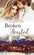 E-Book (epub) Broken Hearted von Cara Lay