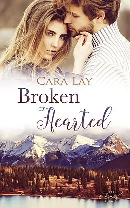 E-Book (epub) Broken Hearted von Cara Lay