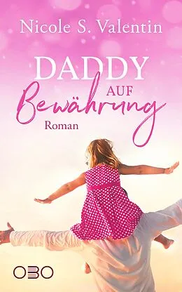 E-Book (epub) Daddy auf Bewährung von Nicole S. Valentin