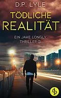 E-Book (epub) Tödliche Realität von D. P. Lyle