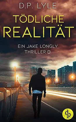 E-Book (epub) Tödliche Realität von D. P. Lyle