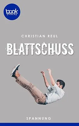 E-Book (epub) Blattschuss von Christian Reul