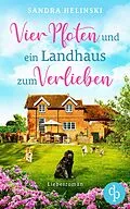 E-Book (epub) Vier Pfoten und ein Landhaus zum Verlieben von Sandra Helinski