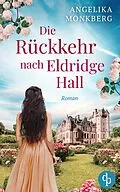 E-Book (epub) Die Rückkehr nach Eldridge Hall von Angelika Monkberg