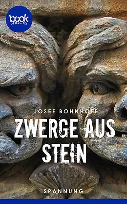 E-Book (epub) Zwerge aus Stein von Josef Bohnhoff
