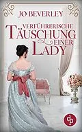 E-Book (epub) Verführerische Täuschung einer Lady von Jo Beverley