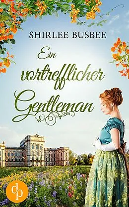 E-Book (epub) Ein vortrefflicher Gentleman von Shirlee Busbee