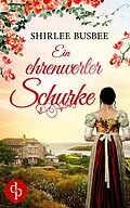 E-Book (epub) Ein ehrenwerter Schurke von Shirlee Busbee