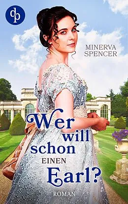 E-Book (epub) Wer will schon einen Earl? von Minerva Spencer