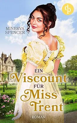E-Book (epub) Ein Viscount für Miss Trent von Minerva Spencer