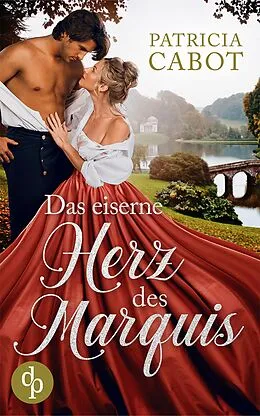 E-Book (epub) Das eiserne Herz des Marquis von Patricia Cabot