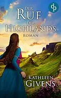 E-Book (epub) Der Ruf der Highlands von Kathleen Givens