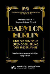 Kartonierter Einband Babylon Berlin und die filmische (Re-)Modellierung der 1920er-Jahre von 