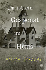 Fester Einband Da ist ein Gespenst im Haus von Oliver Jeffers