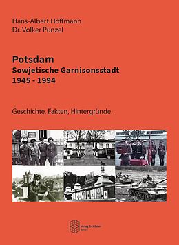 Gebunden Potsdam - Sowjetische Garnisonsstadt 1945-1994 von Hans-Albert Hoffmann, Volker Punzel