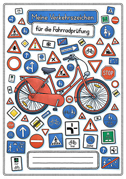 Geheftet Meine Verkehrszeichen für die Fahrradprüfung- mit den neuen Verkehrszeichen von E&amp;Z-Verlag GmbH