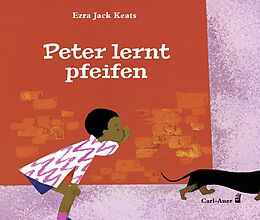 Fester Einband Peter lernt pfeifen von Ezra Jack Keats