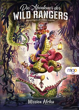 Fester Einband Die Abenteuer der Wild Rangers. Mission Afrika von Michael Engelhardt, Ronald Kruschak