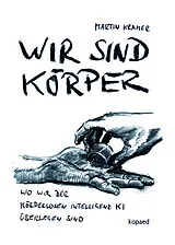 Kartonierter Einband Wir sind Körper von Martin Kramer