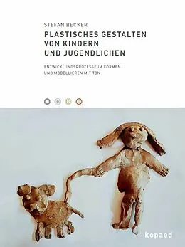 E-Book (pdf) Plastisches Gestalten von Kindern und Jugendlichen von Stefan Becker