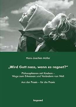 E-Book (pdf) Wird Gott nass, wenn es regnet? von Hans-Joachim Müller