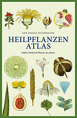 Leinen-Einband Vorzugsausgabe: Der große historische Heilpflanzen-Atlas von Hermann-Adolph Köhler