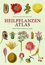 Fester Einband Der große Heilpflanzen-Atlas von Hermann Adolph Köhler