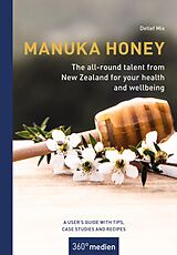 E-Book (epub) Manuka honey - The all-round talent from New Zealand for your health and wellbeing von Detlef Mix