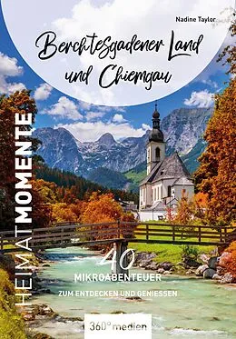 E-Book (pdf) Berchtesgadener Land und Chiemgau  HeimatMomente von Nadine Taylor