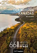 E-Book (epub) Der Norden Kanadas mit Alaska von Michaela Arnold, Martin Pundt