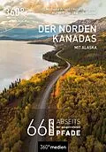 E-Book (pdf) Der Norden Kanadas mit Alaska von Karin Schreiber, Martin Pundt, Michaela Arnold