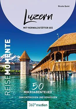 E-Book (pdf) Luzern mit Vierwaldstätter See  ReiseMomente von Nicole Quint