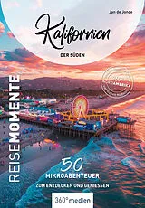 Kartonierter Einband Kalifornien - Der Süden - ReiseMomente von Jan de Jonge