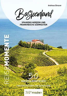 E-Book (pdf) Baskenland - Spaniens Norden und Frankreichs Nordwesten - ReiseMomente von Andreas Drouve