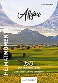 E-Book (epub) Allgäu - HeimatMomente von Franz-Marc Frei