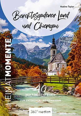 E-Book (pdf) Berchtesgadener Land und Chiemgau - HeimatMomente von Nadine Taylor